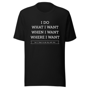 i-do-what-i-want-when-i-want-where-i-want-but-i-have-to-ask-my-wife-first-wife-tee-husband-t-shirt-boss-tee-t-shirt-tee#color_black
