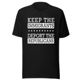 keep-the-immigrants-deport-the-republicans-usa-tee-deport-t-shirt-america-tee-t-shirt-tee#color_black