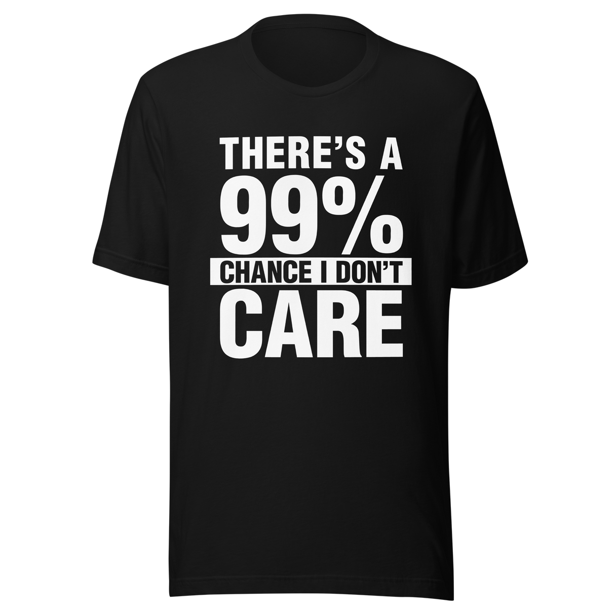 theres-a-99-percent-chance-i-dont-care-99-tee-percent-t-shirt-chance-tee-t-shirt-tee#color_black