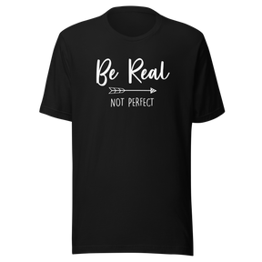 be-real-not-perfect-be-real-tee-perfect-t-shirt-inspirational-tee-t-shirt-tee#color_black