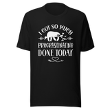 i-got-so-much-procrastinating-done-today-procrastination-tee-lazy-t-shirt-sleep-tee-t-shirt-tee#color_black
