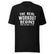 the-real-workout-begins-when-you-want-to-stop-gym-tee-fitness-t-shirt-workout-tee-t-shirt-tee#color_black