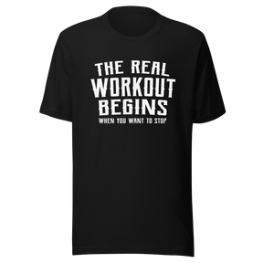 the-real-workout-begins-when-you-want-to-stop-gym-tee-fitness-t-shirt-workout-tee-t-shirt-tee#color_black