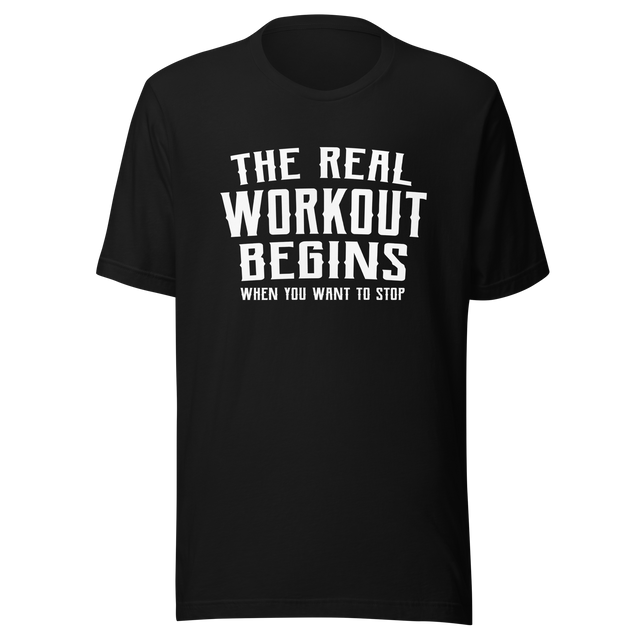 the-real-workout-begins-when-you-want-to-stop-gym-tee-fitness-t-shirt-workout-tee-t-shirt-tee#color_black