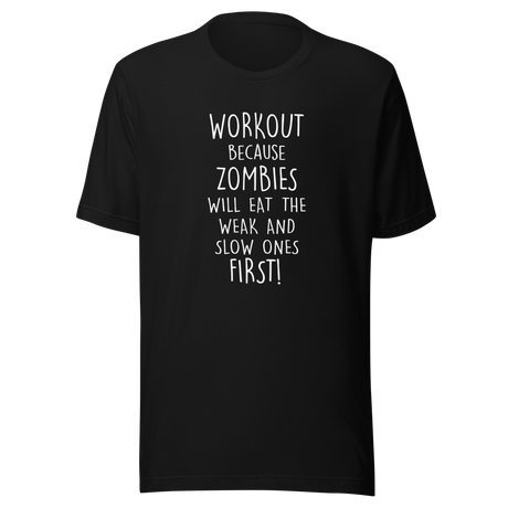 workout-because-zombies-will-eat-the-weak-and-slow-ones-first-zombie-tee-workout-t-shirt-horror-tee-t-shirt-tee#color_black