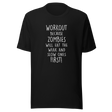 workout-because-zombies-will-eat-the-weak-and-slow-ones-first-zombie-tee-workout-t-shirt-horror-tee-t-shirt-tee#color_black