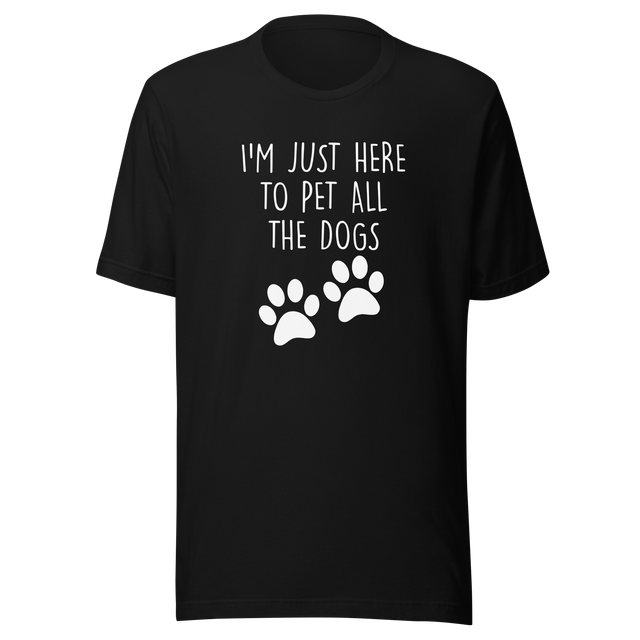 im-just-here-to-pet-all-the-dogs-dog-tee-pet-t-shirt-home-tee-t-shirt-tee#color_black