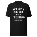 its-not-a-dad-bod-its-a-father-figure-its-ok-to-stare-at-it-everyone-does-dad-tee-bod-t-shirt-dad-bod-tee-t-shirt-tee#color_black