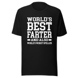 worlds-best-farter-and-worlds-worst-speller-dad-tee-father-t-shirt-farter-tee-t-shirt-tee#color_black