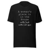 a-womans-place-is-in-the-house-and-the-senate-and-the-oval-office-woman-tee-house-t-shirt-senate-tee-t-shirt-tee#color_black