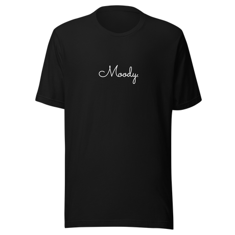 Moody - Moody Tee - Cool T-Shirt - Dark Tee - Attitude T-Shirt - Truth Tee