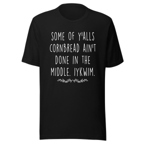 some-of-yalls-cornbread-aint-done-in-the-middle-iykwim-cornbread-tee-peace-t-shirt-unity-tee-t-shirt-tee#color_black