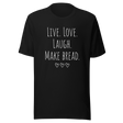 live-love-laugh-make-bread-nap-tee-relaxation-t-shirt-sleep-tee-t-shirt-tee#color_black