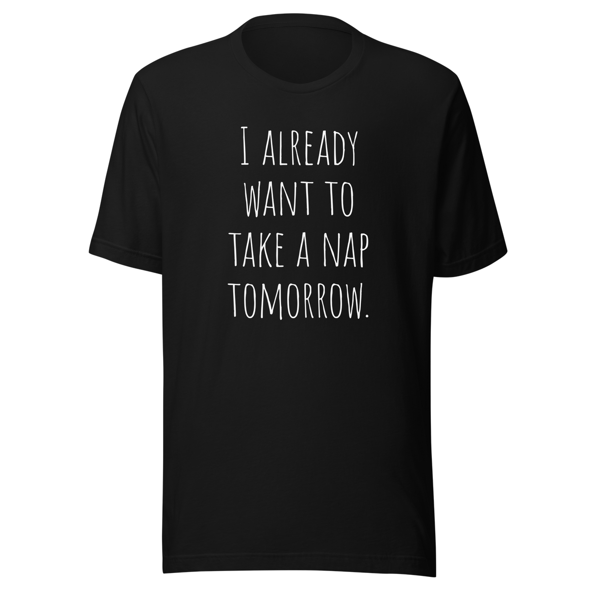 i-already-want-to-take-a-nap-tomorrow-nap-tee-relaxation-t-shirt-sleep-tee-t-shirt-tee#color_black