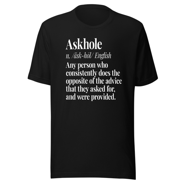 askhole-any-person-who-consistently-does-the-opposite-of-the-advice-askhole-tee-advice-t-shirt-contradiction-tee-t-shirt-tee#color_black