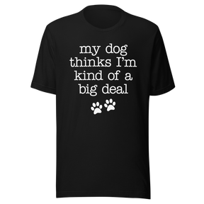 my-dog-thinks-im-kind-of-a-big-deal-dog-tee-pet-t-shirt-bond-tee-t-shirt-tee#color_black