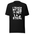 i-teach-my-kid-to-hit-and-steal-sports-tee-baseball-t-shirt-parenting-tee-humor-t-shirt-coaching-tee#color_black