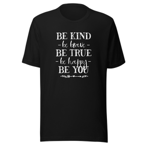 be-kind-be-brave-be-true-be-happy-be-you-life-tee-kindness-t-shirt-bravery-tee-truth-t-shirt-happiness-tee#color_black