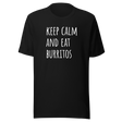 keep-calm-and-eat-burritos-food-tee-burritos-t-shirt-calm-tee-foodie-t-shirt-delicious-tee#color_black