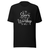 if-the-stars-were-made-to-worship-so-will-i-faith-tee-worship-t-shirt-faith-tee-stars-t-shirt-devotion-tee#color_black