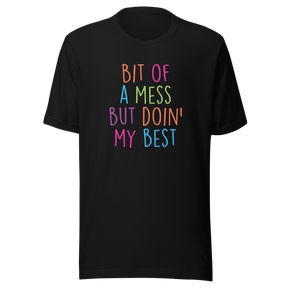 bit-of-a-mess-but-doin-my-best-life-tee-resilient-t-shirt-imperfect-tee-authentic-t-shirt-real-tee#color_black