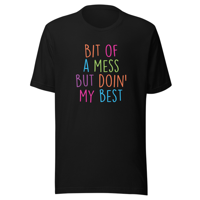 bit-of-a-mess-but-doin-my-best-life-tee-resilient-t-shirt-imperfect-tee-authentic-t-shirt-real-tee#color_black