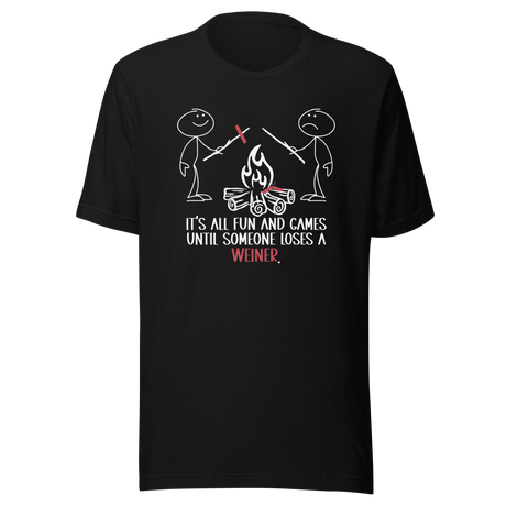 its-all-fun-and-games-until-someone-loses-a-weiner-funny-tee-funny-t-shirt-games-tee-weiner-t-shirt-humor-tee#color_black