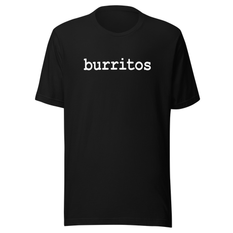 burritos-food-tee-burritos-t-shirt-mexican-tee-cuisine-t-shirt-tasty-tee#color_black