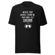 never-take-advice-from-me-you-will-get-drunk-food-tee-beer-t-shirt-advice-tee-drunk-t-shirt-humor-tee#color_black