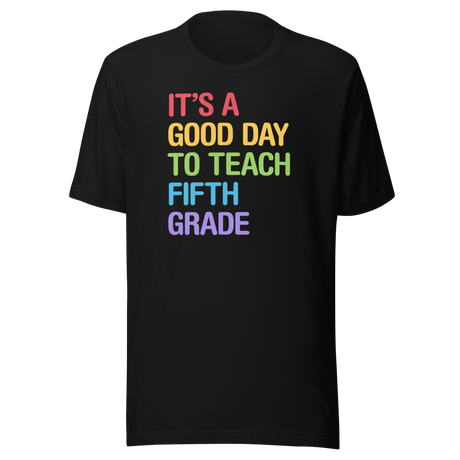 its-a-good-day-to-teach-fifth-grade-teach-tee-school-t-shirt-teach-tee-education-t-shirt-fifth-grade-tee#color_black