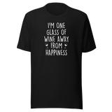 im-one-glass-of-wine-away-from-happiness-food-tee-life-t-shirt-wine-tee-happiness-t-shirt-relaxation-tee#color_black