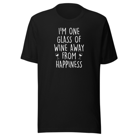 im-one-glass-of-wine-away-from-happiness-food-tee-life-t-shirt-wine-tee-happiness-t-shirt-relaxation-tee#color_black