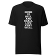 going-to-hell-and-shall-live-very-well-funny-tee-life-t-shirt-funny-tee-humor-t-shirt-irreverent-tee#color_black