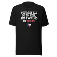 you-may-all-go-to-hell-and-i-will-go-to-texas-life-tee-travel-t-shirt-life-tee-texas-t-shirt-bold-tee#color_black