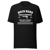 rock-hard-caulk-services-local-organic-open-24-hours-funny-tee-funny-t-shirt-humor-tee-quirky-t-shirt-bold-tee#color_black