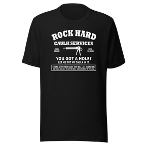 rock-hard-caulk-services-local-organic-open-24-hours-funny-tee-funny-t-shirt-humor-tee-quirky-t-shirt-bold-tee#color_black
