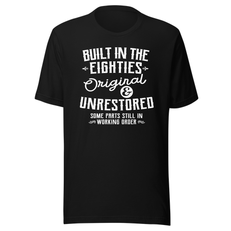 built-in-the-eighties-original-and-unrestored-some-parts-still-in-working-order-life-tee-eighties-t-shirt-original-tee-vintage-t-shirt-retro-tee#color_black