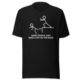 some-people-just-need-a-pat-on-the-back-funny-tee-life-t-shirt-funny-tee-humor-t-shirt-pat-tee#color_black