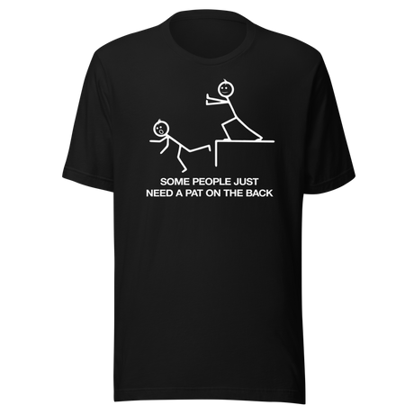 some-people-just-need-a-pat-on-the-back-funny-tee-life-t-shirt-funny-tee-humor-t-shirt-pat-tee#color_black