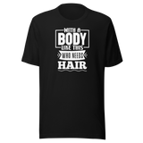 with-a-body-like-this-who-needs-hair-funny-tee-life-t-shirt-funny-tee-humor-t-shirt-body-tee#color_black