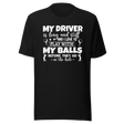 my-driver-is-hard-and-stiff-and-i-love-to-play-with-my-balls-before-they-go-in-the-hole-sports-tee-golf-t-shirt-sports-tee-golf-t-shirt-driver-tee#color_black