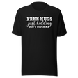 free-hugs-just-kidding-dont-touch-me-life-tee-funny-t-shirt-life-tee-humor-t-shirt-sarcasm-tee#color_black