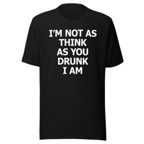 im-not-as-think-as-you-drunk-i-am-food-tee-funny-t-shirt-foodie-tee-humor-t-shirt-quirky-tee#color_black