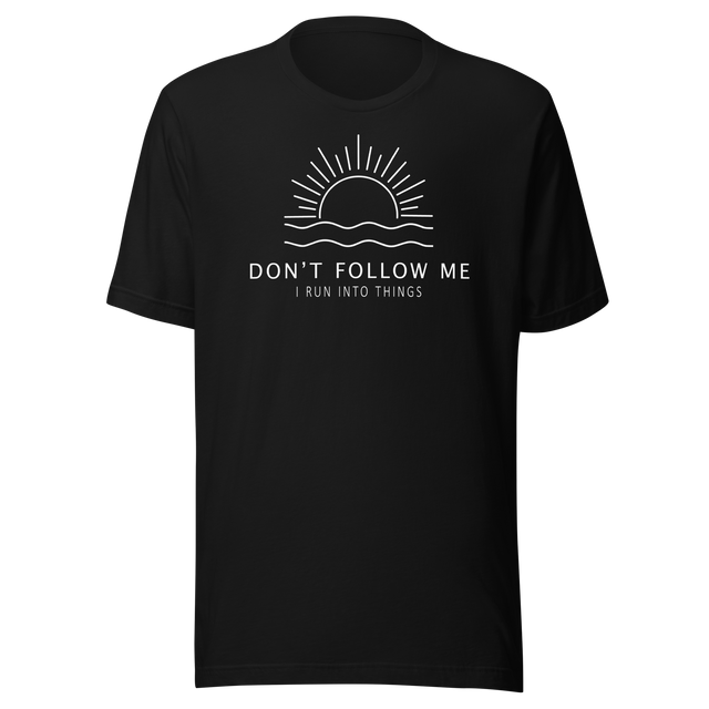 dont-follow-me-i-run-into-things-funny-tee-life-t-shirt-funny-tee-humor-t-shirt-quirky-tee#color_black