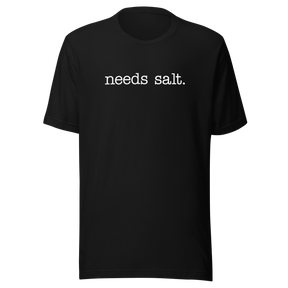 needs-salt-food-tee-foodie-t-shirt-humor-tee-quirky-t-shirt-bold-tee#color_black