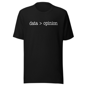 data-is-greater-than-opinion-life-tee-life-t-shirt-wisdom-tee-data-t-shirt-opinion-tee#color_black