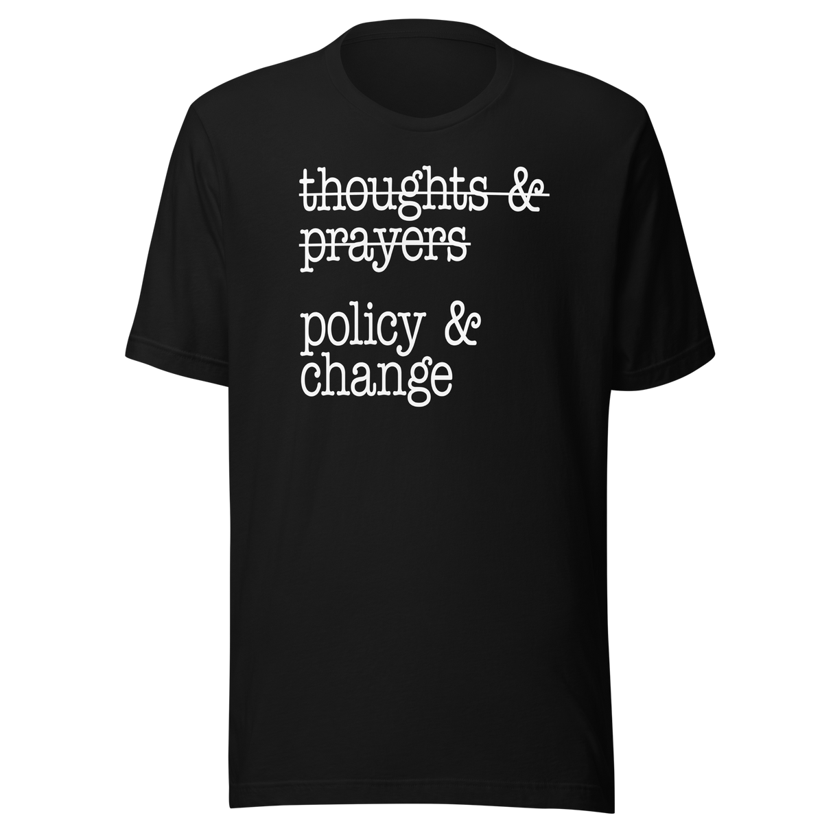 thoughts-and-prayers-policy-and-change-politics-tee-faith-t-shirt-politics-tee-policy-t-shirt-change-tee#color_black