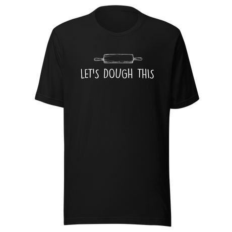 lets-dough-this-food-tee-funny-t-shirt-foodie-tee-humor-t-shirt-quirky-tee#color_black