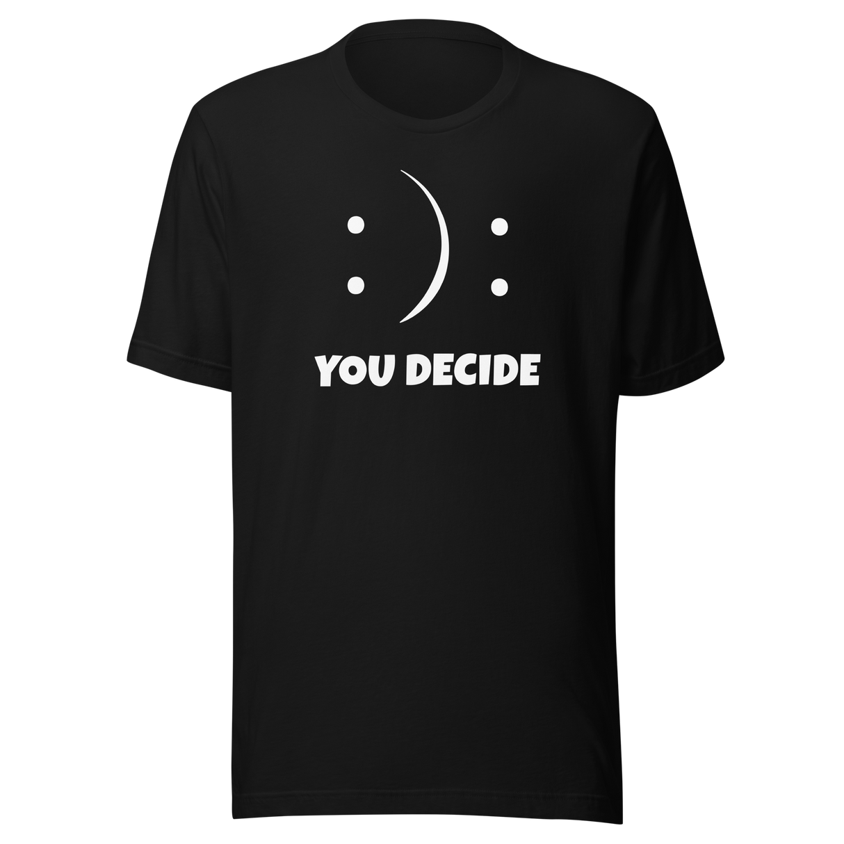 you-decide-smiley-faces-life-tee-life-t-shirt-choice-tee-decision-t-shirt-emotion-tee#color_black