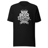 I Make Beer Disappear What's Your Superpower - Funny Tee - Food T-Shirt - Funny Tee - Humor T-Shirt - Quirky Tee